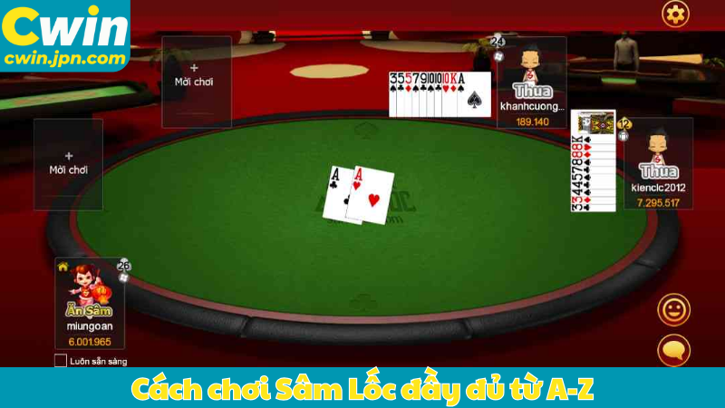 Cách chơi Sâm Lốc đầy đủ từ A-Z