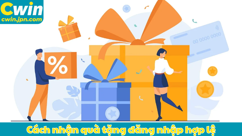 Cách nhận quà tặng đăng nhập hợp lệ