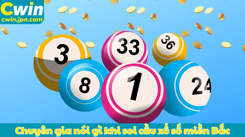 Chuyên gia nói gì khi soi cầu xổ số miền Bắc