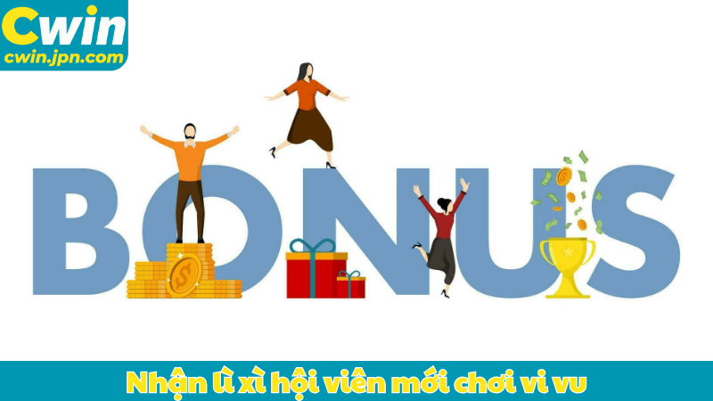 Nhận lì xì hội viên mới chơi vi vu