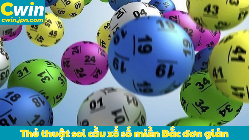 Thủ thuật soi cầu xổ số miền Bắc đơn giản
