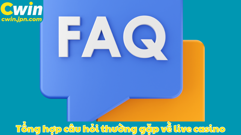 Tổng hợp câu hỏi thường gặp về live casino