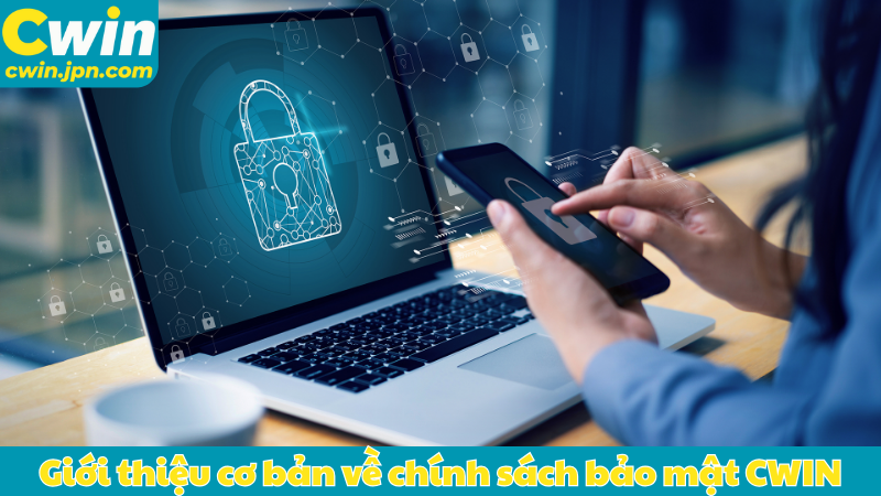 Giới thiệu cơ bản về chính sách bảo mật CWIN