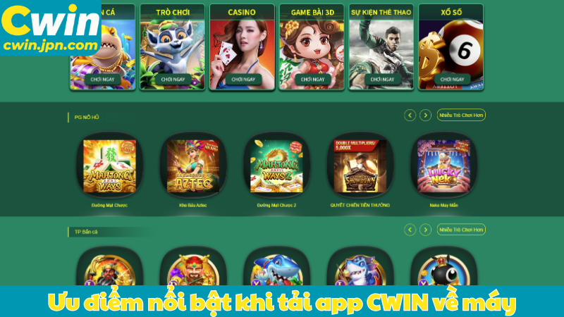 Ưu điểm nổi bật khi tải app CWIN về máy