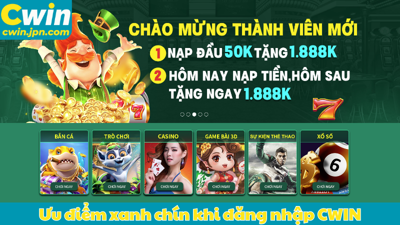 Ưu điểm xanh chín khi đăng nhập CWIN